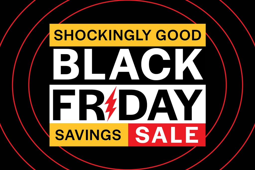 Black Friday–Shockingly Good Savings!